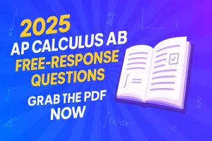Bold gradient banner reading “2025 AP Calculus AB Free-Response Questions — Grab the PDF Now” with calculus symbols and open book illustration