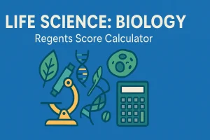 Flat-style biology-themed image showing a microscope, DNA strand, green leaves, a cell, and a calculator under the title “Life Science: Biology Regents Score Calculator.”